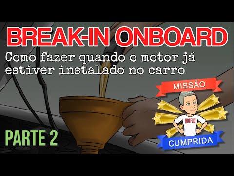 Como fazer o engine break-in com o motor instalado no carro. Eu consegui! – Parte 2