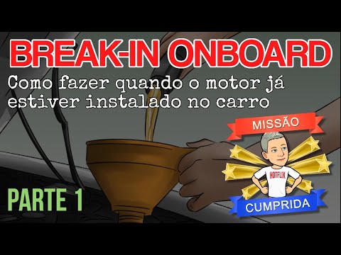 Como fazer o engine break-in com o motor instalado no carro. Eu consegui! – Parte 1