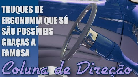 CONSTRUÇÃO DE HOTRODS: COLUNA DE DIREÇÃO ESCAMOTEÁVEL SERVE PARA MUITAS COISAS