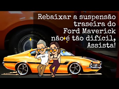 COMO REBAIXAR A TRASEIRA DO FORD MAVERICK PRA QUALQUER ALTURA QUE VOCÊ DESEJAR