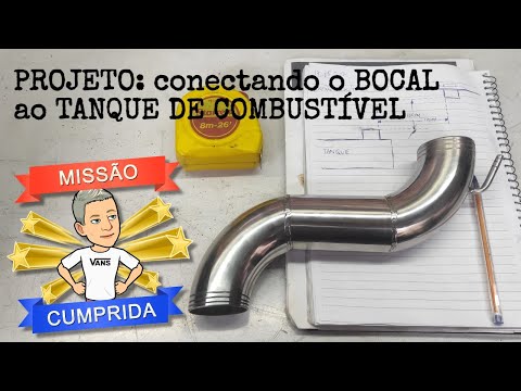 PROJETANDO NO PAPEL E REALIZANDO: TUBULAÇÃO QUE CONECTA O BOCAL AO TANQUE DE COMBUSTÍVEL