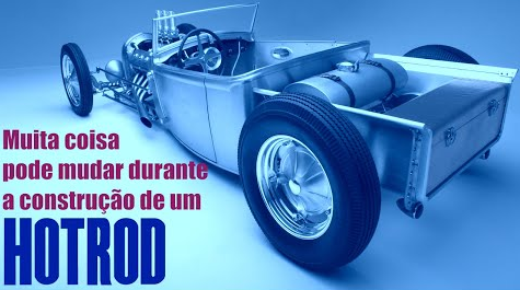 NA CONSTRUÇÃO DOS HOTRODS, MESMO PLANEJANDO, AS COISAS PODEM MUDAR… E QUASE SEMPRE PARA MELHOR!