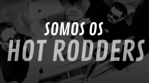 NO BRASIL ESTAMOS NO INÍCIO… NO MUNDO NÓS JÁ SOMOS MILHÕES… VENHA SER UM HOT RODDER VOCÊ TAMBÉM