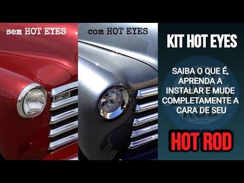 SEU HOTROD MERECE UM KIT HOT EYES – NESSE VÍDEO VOCÊ APRENDE TUDO SOBRE ELE, INCLUSIVE A INSTALAÇÃO