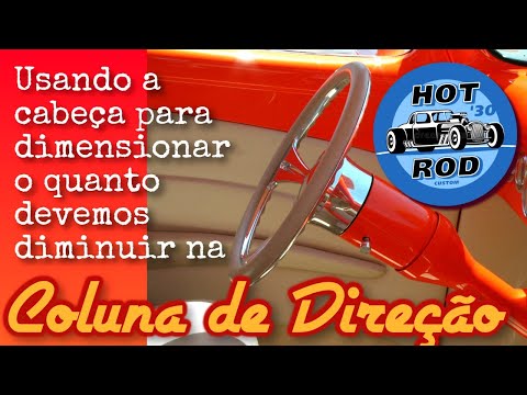 CONSTRUÇÃO DE HOTRODS – USE A CABEÇA PRA NÃO SOFRER NO ACOPLAMENTO DA COLUNA À CAIXA DE DIREÇÃO