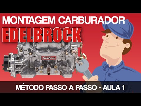 CARBURADORES EDELBROCK QUADRIJET: MONTAGEM AO VIVO E PASSO A PASSO  –  PARTE 1