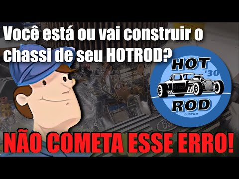 CONSTRUÇÃO DE HOTRODS – COMEÇOU DO ZERO, DESDE O CHASSI? ENTÃO DÁ PRA EVITAR ESSE ERRO CLÁSSICO