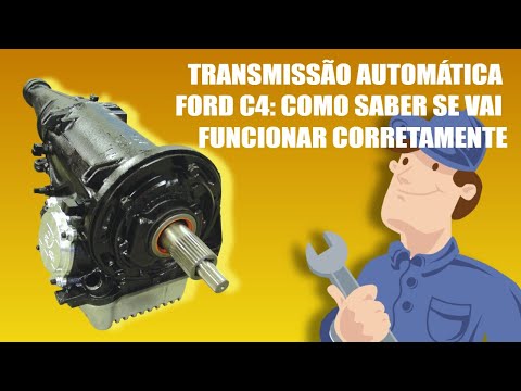 CÂMBIO AUTOMÁTICO FORD C4: COMO SABER SE TUDO VAI FUNCIONAR DEPOIS DA REFORMA