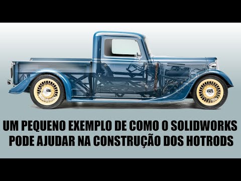 SOLIDWORKS EMPREGADO NA CONSTRUÇÃO DE HOT RODS: COMO PODE SER APLICADO NO DIA A DIA DA HOTROD SHOP