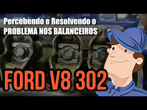 FORD 302 V8 COM BALANCEIROS SEM REGULAGEM – PERCEBENDO E RESOLVENDO UM FUTURO PROBLEMA NO MOTOR