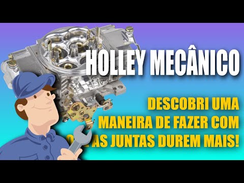 CARBURADORES QUADRIJET HOLLEY (E OUTROS TAMBÉM) – COMO FAZER PARA QUE AS JUNTAS DUREM MAIS