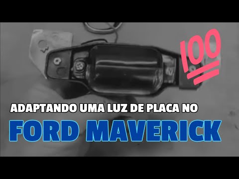 FORD MAVERICK V8 – ADAPTANDO UMA LUZ DE PLACA BEM BARATINHA, MAS QUE PODE DAR REJEIÇÃO.
