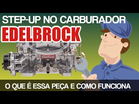 CARBURADORES EDELBROCK – STEP-UP: O QUE É, COMO FUNCIONA E POR QUE VOCÊ NÃO DEVE ELIMINÁ-LO