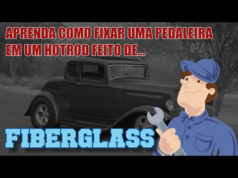 HOTROD EM FIBRA DE VIDRO – COMO FIXAR A PEDALEIRA DE MANEIRA FIRME, MELHOR QUE NOS CARROS DE LATA