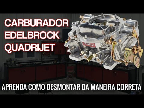 CARBURADOR QUADRIJET EDELBROCK: APRENDA A DESMONTAR PASSO A PASSO SEM CORTES, DIRETO DA BANCADA